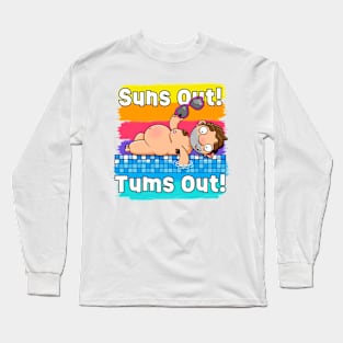 Suns out! Tums out! Long Sleeve T-Shirt